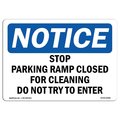 Signmission OSHA Sign, Stop Parking Ramp Closed For Cleaning Do, 18in X 12in Decal, 12" W, 18" L, Landscape OS-NS-D-1218-L-18485